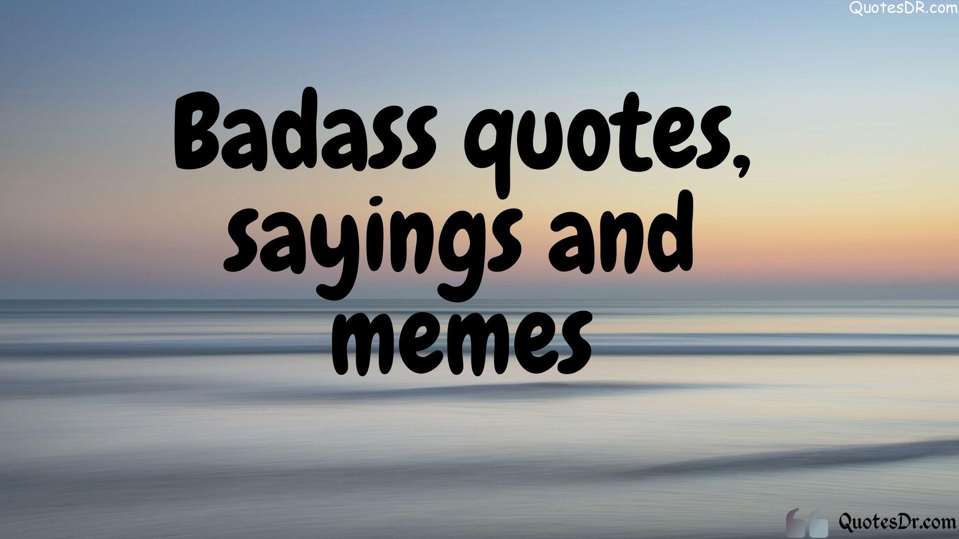 340+ Badass Quotes To Make You Fearless