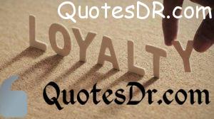 loyalty sayings sand loyalty quotes