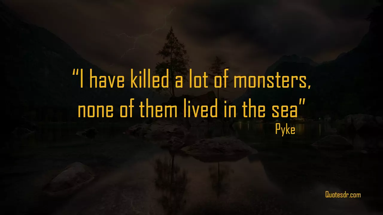Project Pyke Quotes