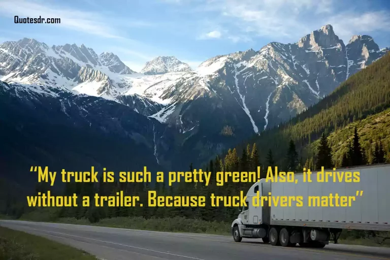 103 Funny Truck Quotes That Will Make You Laugh Out Loud
