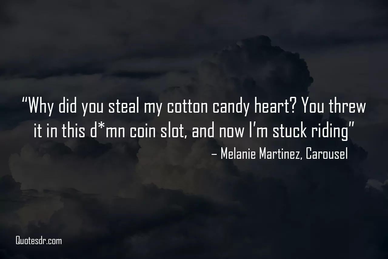 Short Melanie Martinez Quotes