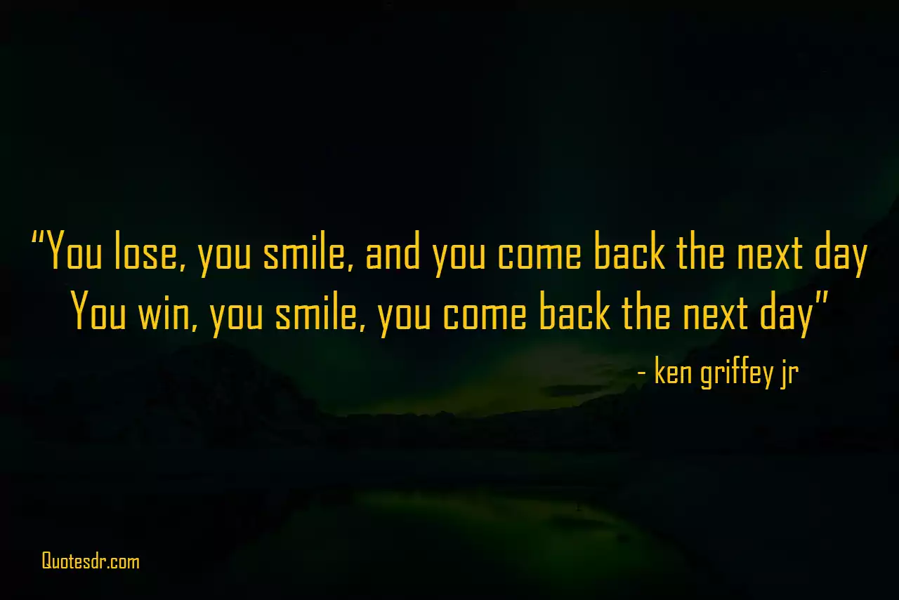Ken Griffey Jr. Quotes