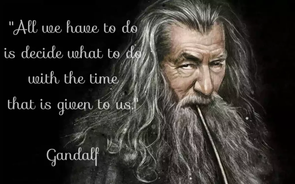 Gandalf Quotes All We Have to Decide