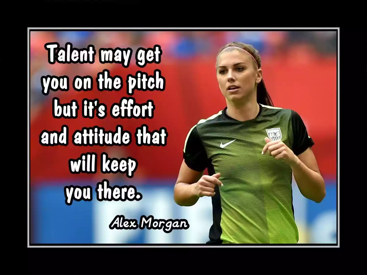 Alex Morgan Soccer Quotes