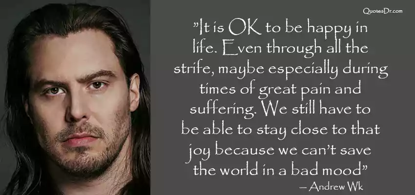 Andrew Wk Inspirational Quotes