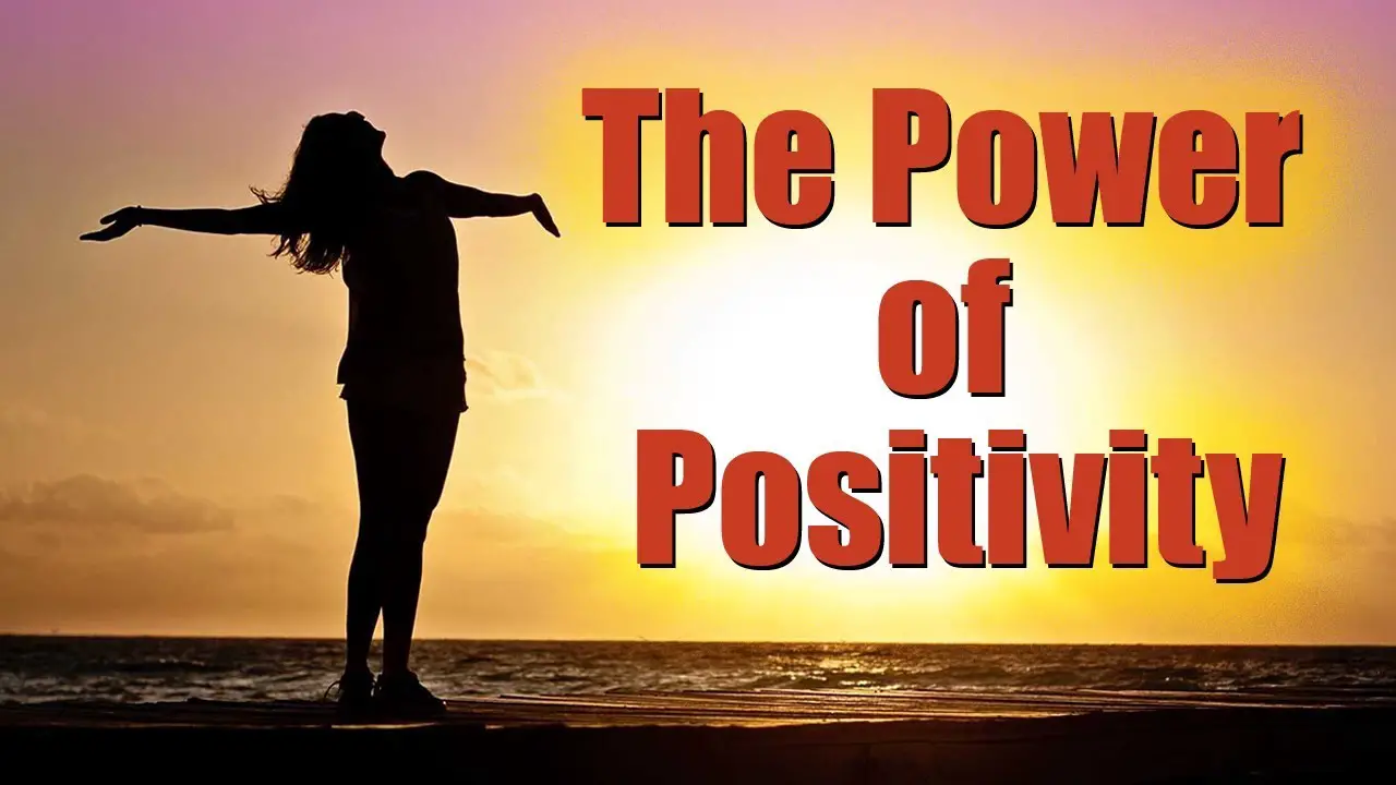 Don’t Worry, Everything Will Be Alright: The Power of Positivity